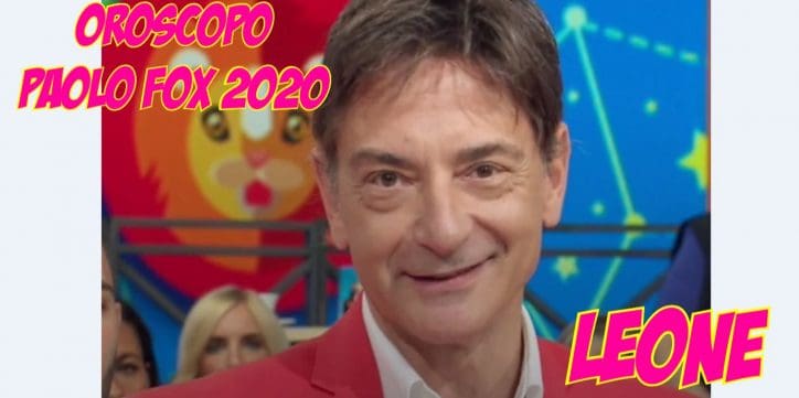 oroscopo paolo fox 2020 leone