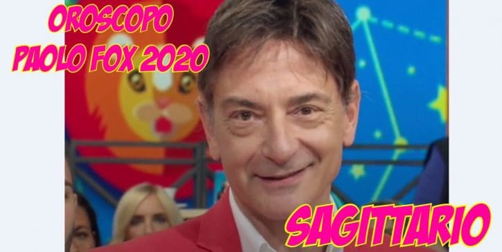 oroscopo paolo fox 2020 sagittario