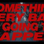 Something Very Bad Is Going to Happen finale