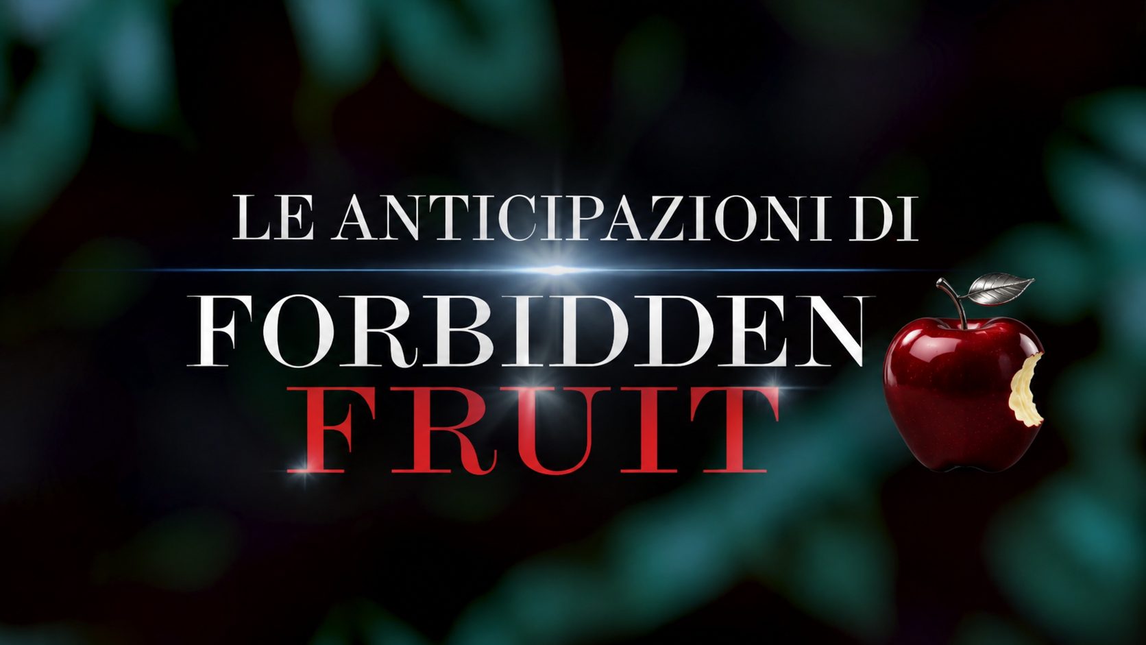 forbidden fruit anticipazioni agosto 2026